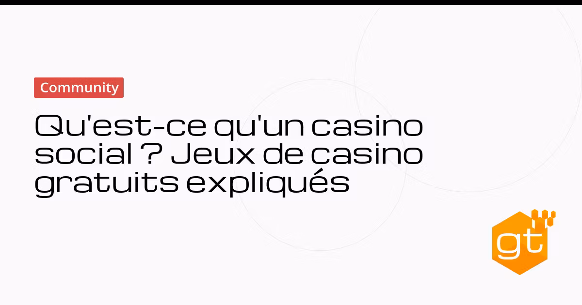 Qu'est-ce qu'un casino social ? Jeux de casino gratuits expliqués