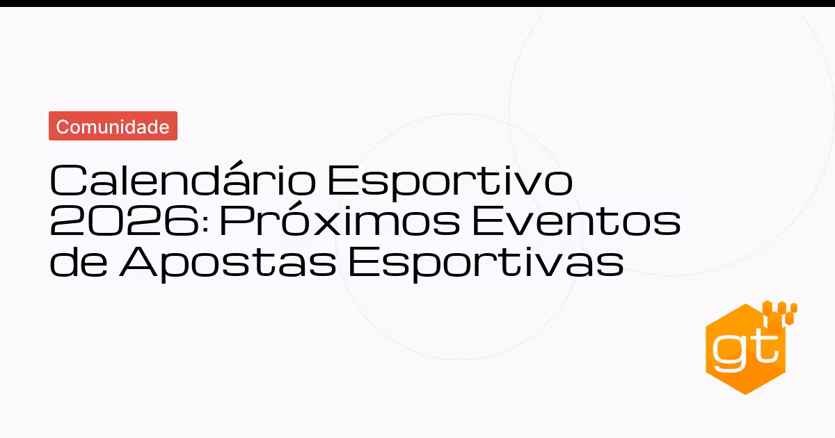 Calendário Esportivo 2026: Próximos Eventos de Apostas Esportivas