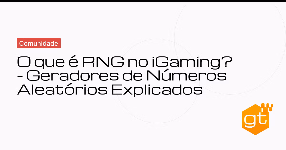 O que é RNG no iGaming? - Geradores de Números Aleatórios Explicados