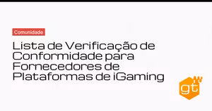 Lista de Verificação de Conformidade para Fornecedores de Plataformas de iGaming