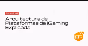 Arquitectura de Plataformas de iGaming Explicada